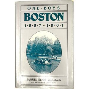 One Boy's BOSTON 1887-1901 Hardcover Book by Samuel Morison